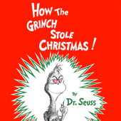 How the Grinch Stole Christmas (Unabridged) - Dr. Seuss Cover Art
