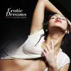 Erotic Dreams: Tantric Healing Session - Divine Tantra Calling, Enhance Sexuality, Love & Desire, Making Love Music album lyrics, reviews, download
