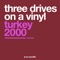 Turkey 2000 - Three Drives On a Vinyl lyrics