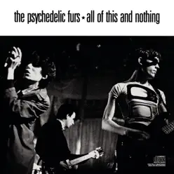 All of This and Nothing - Psychedelic Furs