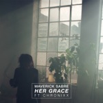Maverick Sabre - Her Grace (feat. Chronixx)
