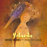 Haydée Milanés - Yolanda (feat. Omara Portuondo)