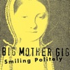 Big Mother Gig - Who's Laughing Now?