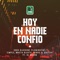 Hoy en Nadie Confio (feat. Dj Mushk) - Soru Blackone Iluminatik, Zimple, Masta Blasta & Ñengo El Quetzal lyrics