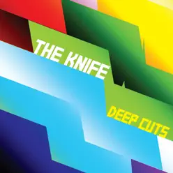 Deep Cuts - The Knife