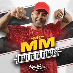 Hoje Tu Tá Demais - Single - MC MM Hoje Tu Tá Demais - Single - MC MM
