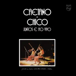 Caetano e Chico Juntos e Ao Vivo (Live 1972) - Chico Buarque