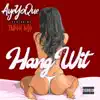 Hang Wit (feat. Trippie Redd) - Single album lyrics, reviews, download