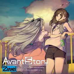 Avant Story (ゲーム『ROBOTICS;NOTES DaSH』OPテーマ) - EP - Zwei Avant Story (ゲーム『ROBOTICS;NOTES DaSH』OPテーマ) - EP - Zwei