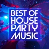 Best of House Party Music artwork