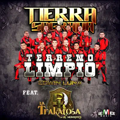 Terreno Limpio (feat. Edwin Luna y La Trakalosa de Monterrey) - Single - Banda Tierra Sagrada