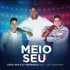 Meio Seu (feat. Leo Santana) - Single album lyrics, reviews, download