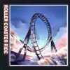 Roller Coaster Ride - Single album lyrics, reviews, download