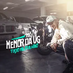Tudo Na Sua Mão - Single - MC Menor da VG Tudo Na Sua Mão - Single - MC Menor da VG