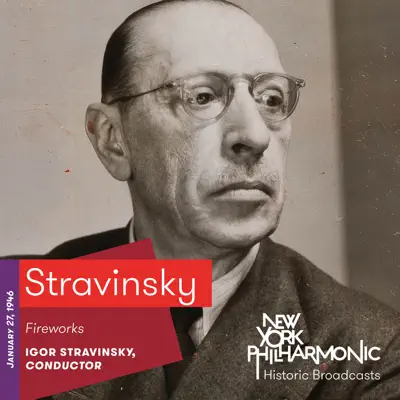 Stravinsky: Fireworks (Recorded 1946) - Single - New York Philharmonic