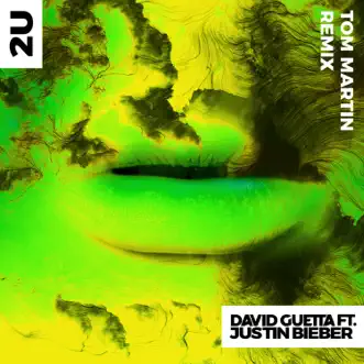 2U (feat. Justin Bieber) [Tom Martin Remix] - Single by David Guetta album reviews, ratings, credits