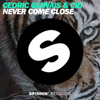 Never Come Close by Cedric Gervais & CID song reviws