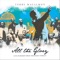 All the Glory - Terry MacAlmon lyrics