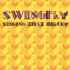 Swingfly - Singing That Melody