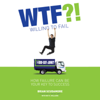 Brian Scudamore - WTF?! (Willing to Fail): How Failure Can Be Your Key to Success (Unabridged) artwork