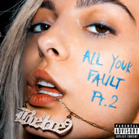 Bebe Rexha - All Your Fault, Pt. 2 - EP artwork