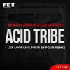Acid Tribe (Lex Loofah's Four By Four Remix) - Single album lyrics, reviews, download