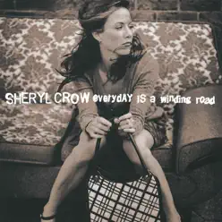 Everyday Is a Winding Road - EP - Sheryl Crow