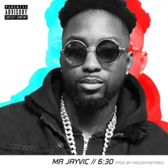 6:30 - Single by Mr. Jayvic album reviews, ratings, credits