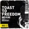 Toast to Freedom (feat. Donots, Ian D'Sa & Bernd Beatsteaks) [Deluxe Version] - Single