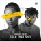 Talk That Shit (feat. Kidd Keo) - Chromazz lyrics