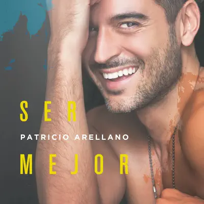 Ser Mejor - Single - Patricio Arellano