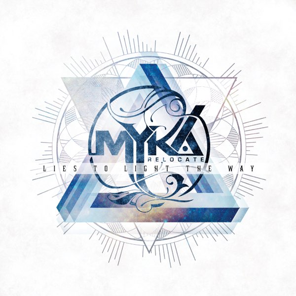 Myka Relocate - Lies To Light the Way (2013)