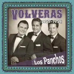 Volverás (1955-1959) - Los Panchos