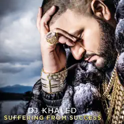 Suffering From Success - DJ Khaled