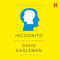 David Eagleman - Incognito: The Secret Lives of the Brain (Unabridged) artwork