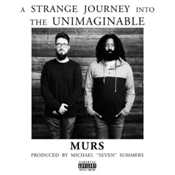 A Strange Journey Into the Unimaginable - Murs A Strange Journey Into the Unimaginable - Murs