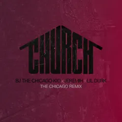 Church (The Chicago Remix) [feat. Jeremih & Lil Durk] - Single - BJ the Chicago Kid