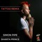 Tattoo (Remix) [feat. Shanta Prince] - Simon Pipe lyrics