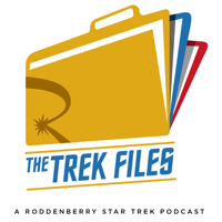 The Trek Files: A Roddenberry Star Trek Podcast podcast