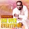 Jah over Everything - Ennwai lyrics
