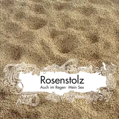 Auch im Regen / Mein Sex (Die Remixe) [Remastered] - EP - Rosenstolz