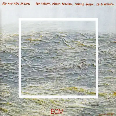 Old and New Dreams - Charlie Haden