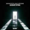 Already Dying (feat. Ashley Apollodor) - Single