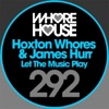 Hoxton Whores - Let the Music Play