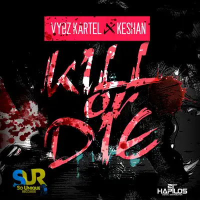 Kill or Die - Single - Vybz Kartel