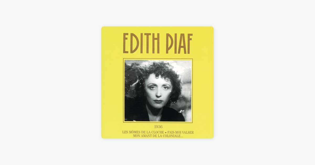 Vol 1 1936 By Edith Piaf On Apple Music apple music