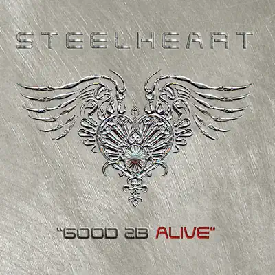 Good 2b Alive (feat. Miljenko Matijevic) - Steelheart