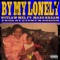 By My Lonely (feat. Maxo Kream) - The Outfit, TX & Outlaw Mel lyrics