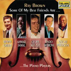 Some of My Best Friends Are...The Piano Players - Ray Brown Trio Some of My Best Friends Are...The Piano Players - Ray Brown Trio