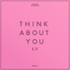 Think About You - EP